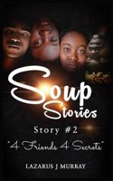 Soup Stories: 4 Friends 4 Secrets B08F6YD6WP Book Cover