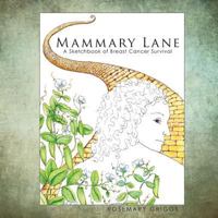 Mammary Lane: A Sketchbook of Breast Cancer Survival 0692026525 Book Cover