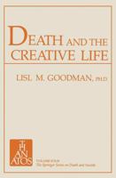 Death and the Creative Life: Conversations With Prominent Artists and Scientists (Springer Series on Death and Suicide) 0826135005 Book Cover