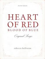 Heart of Red, Blood of Blue: Piano Solo Album 099837766X Book Cover