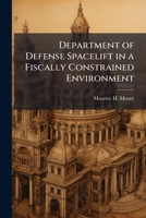 Department of Defense Spacelift in a Fiscally Constrained Environment 1249910676 Book Cover