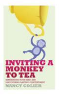 Inviting a Monkey to Tea: Befriending Your Mind and Discovering Lasting Contentment 1606712535 Book Cover
