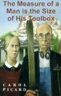 The Measure of a Man Is the Size of His Toolbox 0889625999 Book Cover