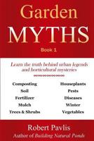 Garden Myths: Book 1 1542465222 Book Cover