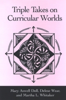 Triple Takes on Curricular Worlds 079146721X Book Cover