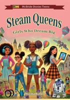 STEAM Queens: Girls Who Dream Big (McBride Stories Teens) B0DX1WX7LY Book Cover
