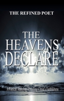 The Heavens Declare: A Poetical Anthology Extolling Christ's Faithfulness (Poetry Anthology) B0GHT8KSW7 Book Cover