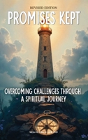 Promises Kept: Overcoming Challenges Through A Spiritual Journey B0H6ZDPPGF Book Cover