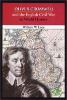 Oliver Cromwell and the English Civil War in World History (In World History) 0766019373 Book Cover
