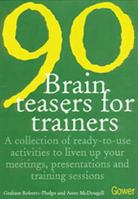 90 Brain-Teasers for Trainers 0566079798 Book Cover