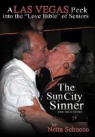 The Sun City Sinner: A Las Vegas Peek Into the Love Bible of Seniors 1456747762 Book Cover