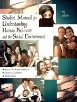Student Manual for Zastrow/Kirst-Ashman's Understanding Human Behavior and the Social Environment, 7th 0495127604 Book Cover