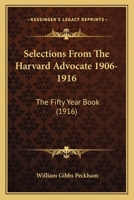 Selections from the Harvard Advocate, 1906-1916 0548580804 Book Cover