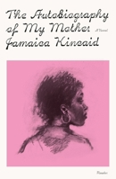 The Autobiography of My Mother 0452274664 Book Cover