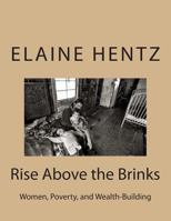 Rise Above the Brinks: Women, Poverty, and Wealth-Building 1500440159 Book Cover