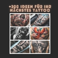 +300 Ideen für Ihr nächstes Tattoo (German Edition) B0CLH36J16 Book Cover