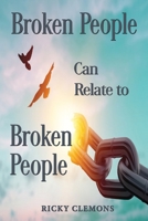 Broken People Can Relate to Broken People 1955622434 Book Cover