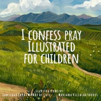 I Confess To You: My First Prayers B0H12FQ1R3 Book Cover