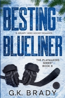 Besting the Blueliner: A Grumpy Hero Hockey Romance (The Playmakers Series Hockey Romances Book 8) B09WHJFFYZ Book Cover
