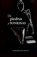 De Piedras y Sonrisas: Prosa poética - Poesía de amor y para el alma - Versos que inspiran - Videopoemas que no podrás olvidar (Spanish Edition) B0C1J2N2N8 Book Cover