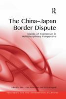 The China-Japan Border Dispute: Islands of Contention in Multidisciplinary Perspective 1138361135 Book Cover