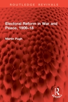 Electoral Reform in War and Peace, 1906-18 1032914963 Book Cover