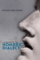 Lexicon of the Homeric Dialect 0806114304 Book Cover