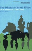 The Hippopotamus Rises: The Re-Emergence of a Chess Opening (Batsford Chess Books) 0713489898 Book Cover