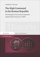 The High Command in the Roman Republic: The Principle of the Summum Imperium Auspiciumque from 509 to 19 Bce 3515106308 Book Cover