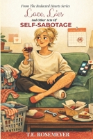 Lace, Lies and Other Acts of Self-Sabotage: Notes From The Dating Frontline (The Redacted Hearts Series) 1068192399 Book Cover