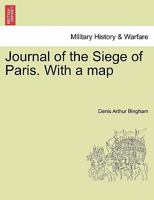 Journal of the Siege of Paris. With a map 1241447195 Book Cover