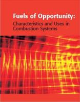 Fuels of Opportunity: Characteristics and Uses In Combustion Systems 0080441629 Book Cover