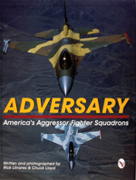 Adversary: America's Aggressor Fighter Squadrons (Schiffer Military History) 076430688X Book Cover