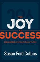 The Joy of Success: 10 Essential Skills for Getting the Success You Want (The Technology of Success Book Series) 1626342296 Book Cover