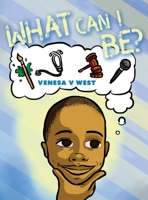 What Can I Be? 1525544233 Book Cover