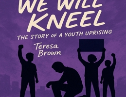 We Will Kneel: The Story of A Youth Uprising B0F5451MHZ Book Cover