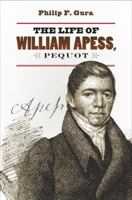 The Life of William Apess, Pequot 1469619989 Book Cover