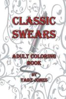 Classic Swears Adult Coloring Book 1540872831 Book Cover