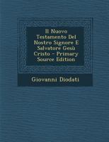 Il Nuovo Testamento Del Nostro Signore E Salvatore Gesù Cristo: Tradotto In Lingua Italiana... 1295424703 Book Cover