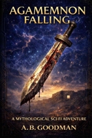 House of Atreus: Agamemnon Falling B0H766JZHD Book Cover