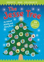 Create and Celebrate: The Jesse Tree: An Advent Activity and Story Book 074597872X Book Cover