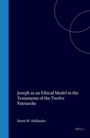 Joseph as an Ethical Model in the Testaments of the Twelve Patriarchs: 9004063870 Book Cover