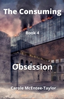The Consuming (Obsession) B0F2XH7N3L Book Cover