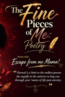 The Fine Pieces of Me: Poetry 976973537X Book Cover