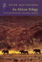 African Trilogy: The Tree Where Man Was Born / African Silences / Sand Rivers 1860467881 Book Cover