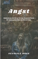 Angst: Reduzieren Sie Ihren Stress, konzentrieren Sie sich und beleben Sie Ihren Geist. (German Edition) B0DSBRH4N4 Book Cover