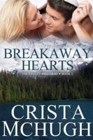 Breakaway Hearts 1940559928 Book Cover