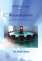 Applied Business Ethics, Volume 3: POWER Living Through Roundtables 1642557811 Book Cover