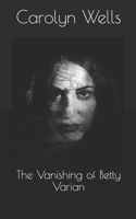 The Vanishing of Betty Varian 1515174573 Book Cover