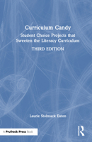 Curriculum Candy: Student Choice Projects for the Literacy Curriculum 1032868104 Book Cover